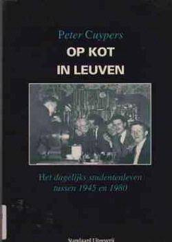 Op kot in Leuven: Het dagelijks studentenleven tussen 1945 en 1980 (Dutch Edition)