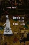 Utopia eli erään kylän tarina by Hanna Hauru