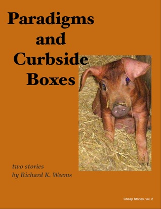 Paradigms and Curbside Boxes (Cheap Stories, #2)