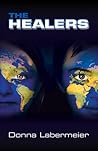 The Healers by Donna Labermeier