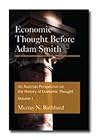 Economic Thought Before Adam Smith by Murray N. Rothbard Economic Thought Before Adam Smith by Murray N. Rothbard