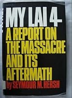 My Lai 4: A Report on the Massacre and Its Aftermath