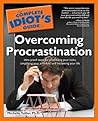 The Complete Idiot's Guide to Overcoming Procrastination