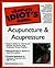 Complete Idiot's Guide to Acupuncture and Acupressure