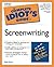 The Complete Idiot's Guide to Screenwriting by Skip Press