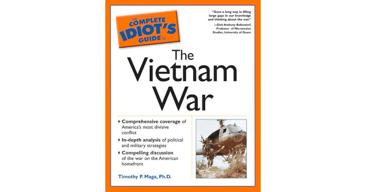 The Complete Idiots Guide To The Vietnam War By Timothy P Maga - 