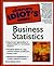The Complete Idiot's Guide to Business Statistics by Sunny Baker