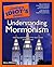 The Complete Idiot's Guide to Understanding Mormonism