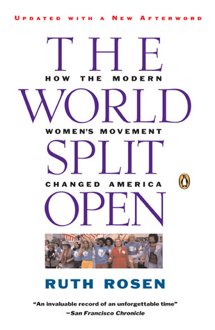 The World Split Open: How the Modern Women's Movement Changed America (Paperback)