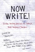Now Write!: Fiction Writing Exercises from Today's Best Writers and Teachers