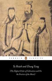 Ta Hsueh and Chung Yung: The Highest Order of Cultivation / On the Practice of the Mean (Paperback)