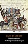 Islam and the Crusades: The Writings of Usama ibn Munqidh