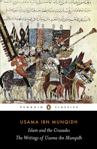 Islam and the Crusades: The Writings of Usama ibn Munqidh (Paperback)