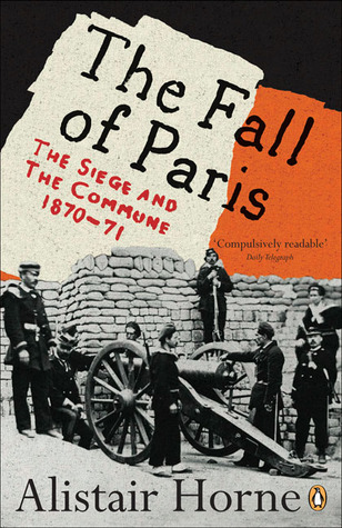 The Fall of Paris: The Siege and the Commune 1870-71 (Paperback)