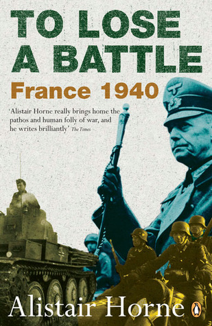 To Lose a Battle: France 1940 (Paperback)