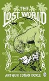The Lost World by Arthur Conan Doyle The Lost World by Arthur Conan Doyle