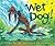 Wet Dog! by Elise Broach Wet Dog! by Elise Broach