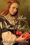 Snow White and Rose Red by Patricia C. Wrede