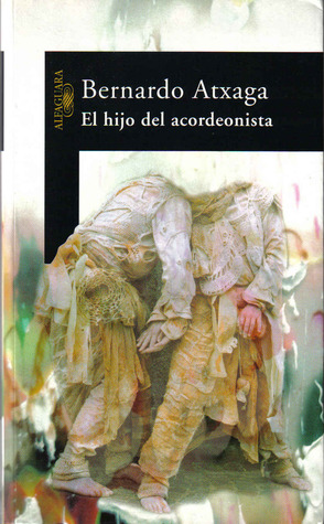 Portada de El hijo del acordeonista, de Bernardo Atxaga
