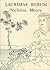 Lacrimae Rerum: Last Poems,...