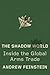 The Shadow World: Inside th...