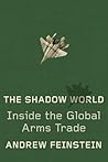 The Shadow World by Andrew Feinstein