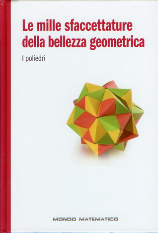 Le mille sfaccettature della bellezza geometrica: I poliedri (Hardcover)
