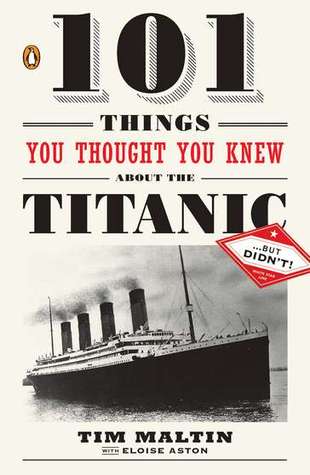 101 Things You Thought You Knew About the Titanic . . . but Didn't! (Paperback)