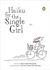 Haiku for the Single Girl by Beth Griffenhagen
