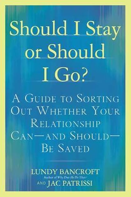 Should I Stay or Should I Go?: A Guide to Working Out Whether Your Relationship Can--and Should--be Saved