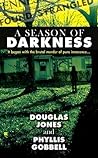 A Season of Darkness: It Began with the Brutal Murder of Pure Innocence...