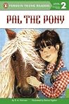 Pal the Pony (Penguin Young Readers, Level 2) Pal the Pony (Penguin Young Readers, Level 2)
