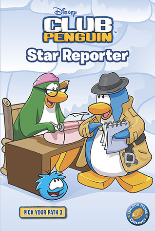 Star Reporter (Disney Club Penguin: Pick Your Path #3)