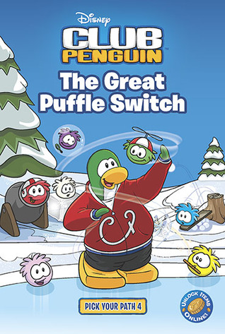 The Great Puffle Switch (Disney Club Penguin: Pick Your Path #4)