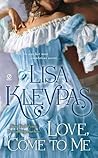 Love, Come to Me by Lisa Kleypas