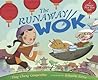 The Runaway Wok by Ying Chang Compestine