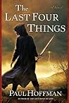 The Last Four Things by Paul  Hoffman
