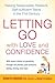Letting Go with Love and Confidence by Kenneth R. Ginsburg