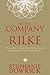 In the Company of Rilke: Wh...
