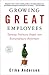 Growing Great Employees by Erika Andersen