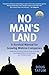 No Man's Land: Where Growin...