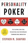Personality Poker: The Playing Card Tool for Driving High-Performance Teamwork and Innovation