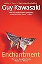 Enchantment: The Art of Changing Hearts, Minds, and Actions