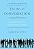 The Art of Conversation: A Guided Tour of a Neglected Pleasure