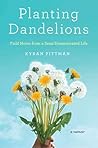 Planting Dandelions by Kyran Pittman