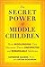 The Secret Power of Middle ...
