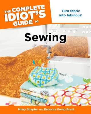 The Complete Idiot's Guide to Sewing (Paperback)