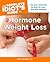 The Complete Idiot's Guide to Hormone Weight Loss by Alicia Stanton