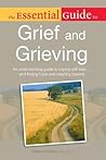 The Essential Guide to Grief and Grieving by Debra Holland