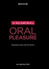 The Sexy Little Book of Oral Pleasure (Sexy Little Books)
